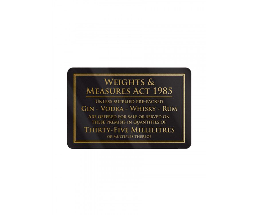Weights & Measures Act Rigid Sign - Rounded Corners - 35ml - Black / Gold﻿